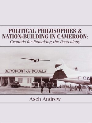 cover image of Political Philosophies and Nation-Building in Cameroon